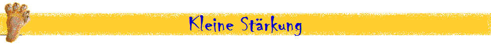 Kleine St�rkung