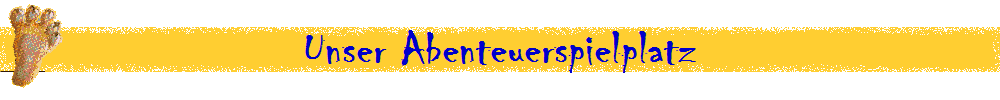 Unser Abenteuerspielplatz